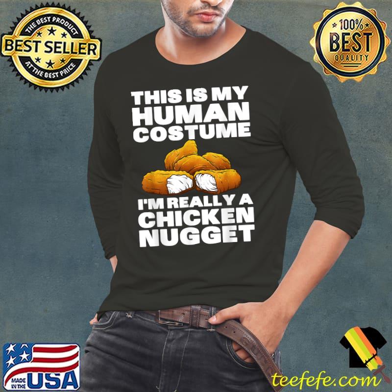 This My Human Costume I'm Really A Chicken Nugget T-Shirt