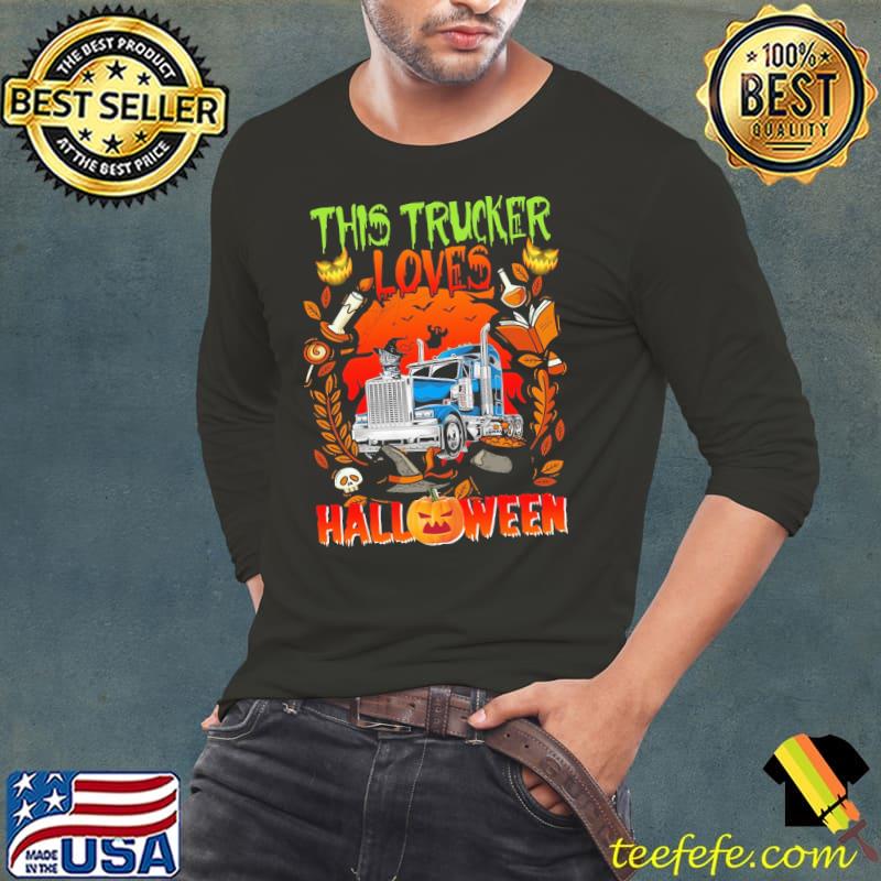 This Trucker Lover Halloween Shirt Long Sleeve Tee This Trucker Lover Halloween Shirt Long Sleeve Tee