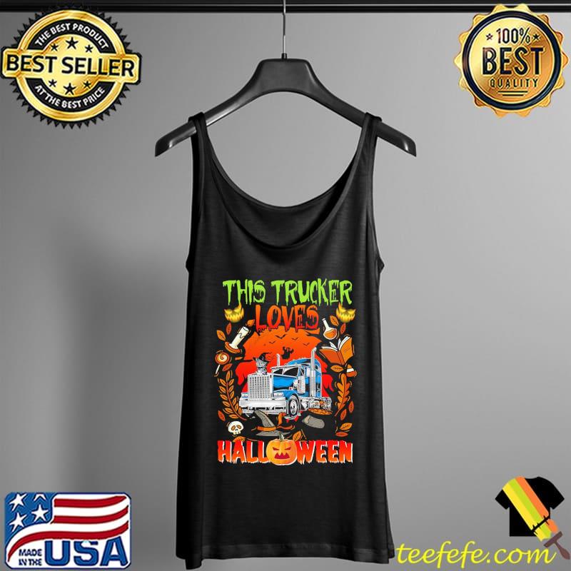 This Trucker Lover Halloween Shirt Tank Top This Trucker Lover Halloween Shirt Tank Top