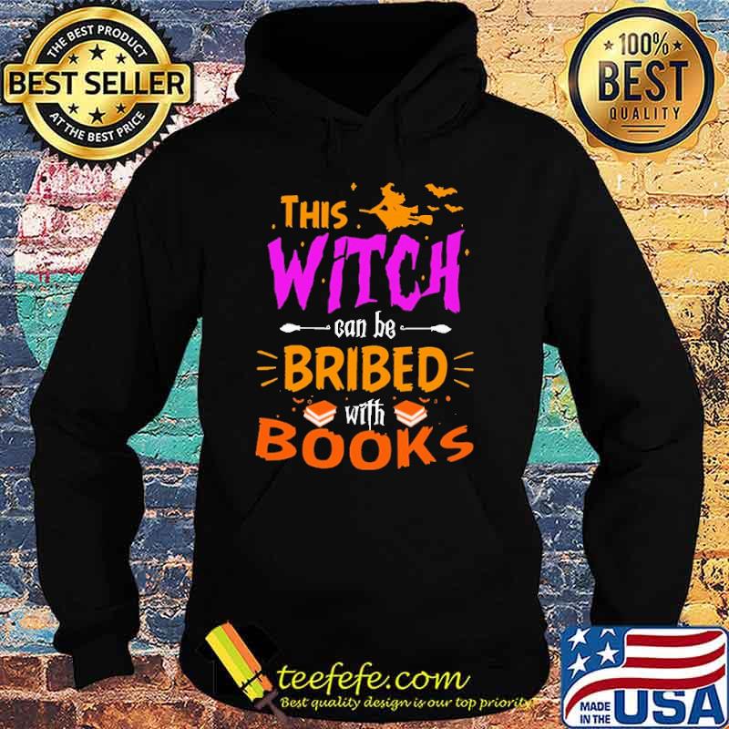This Witch Can Be Bribed With Book Halloween Shirt Hoodie This Witch Can Be Bribed With Book Halloween Shirt Hoodie