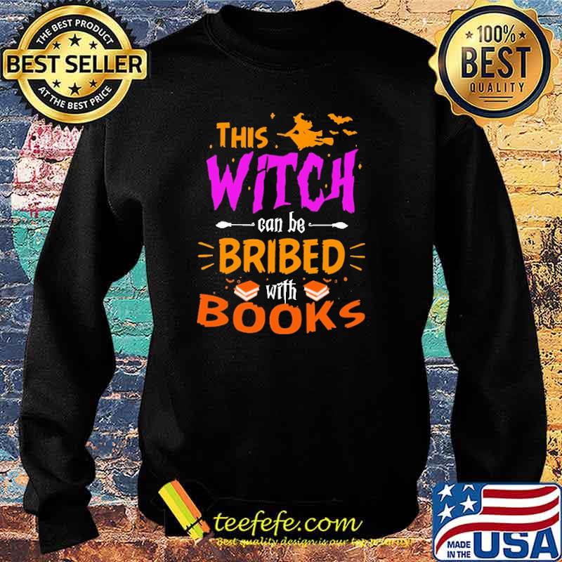 This Witch Can Be Bribed With Book Halloween Shirt Sweater This Witch Can Be Bribed With Book Halloween Shirt Sweater