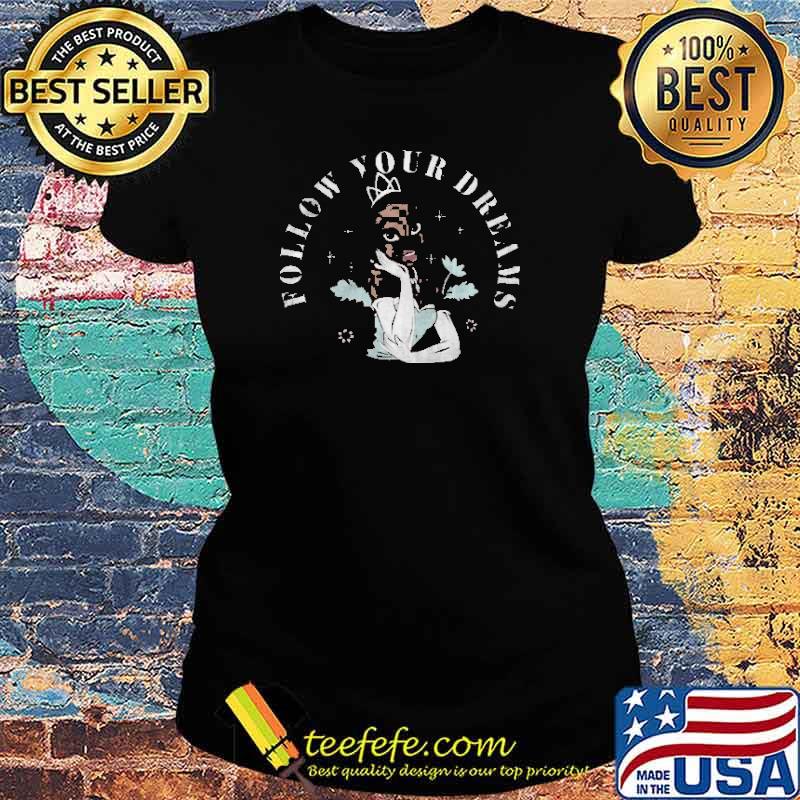 Tiana Follow Your Dream The Princess and the Frog Shirt Ladies tee Tiana Follow Your Dream The Princess and the Frog Shirt Ladies tee