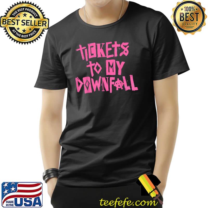 Tickets To My Downfall T-Shirt Unisex Tickets To My Downfall T-Shirt Unisex