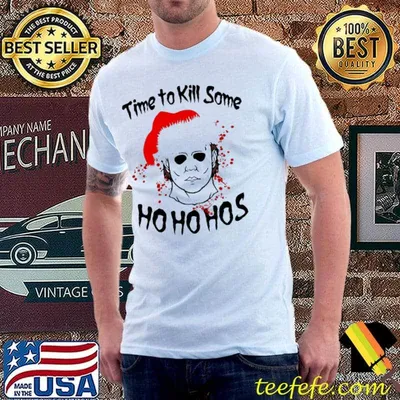 Time To Kill Some HO HO HOS Standa Christmas Shirt
