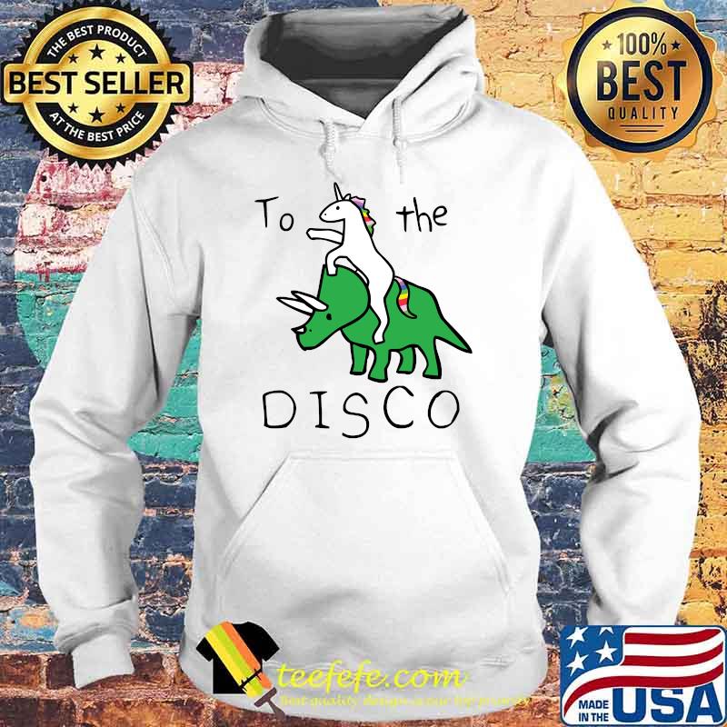 To The Disco (Unicorn Riding Triceratops) Classic T-Shirt Hoodie To The Disco (Unicorn Riding Triceratops) Classic T-Shirt Hoodie
