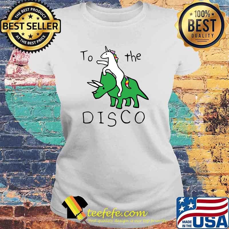 To The Disco (Unicorn Riding Triceratops) Classic T-Shirt Laides tee To The Disco (Unicorn Riding Triceratops) Classic T-Shirt Laides tee