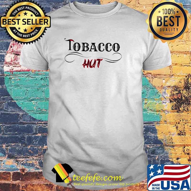 Tobacco hut T-Shirt