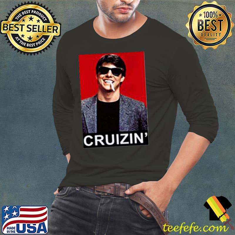 Tom Cruise Cruizin Shirt Tom Cruise Cruizin Shirt