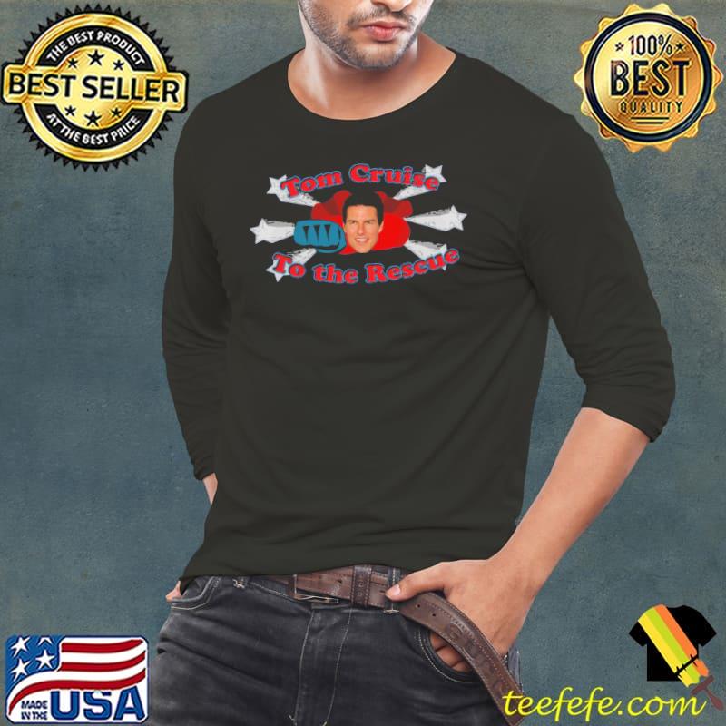 Tom Cruise To The Rescue Shirt