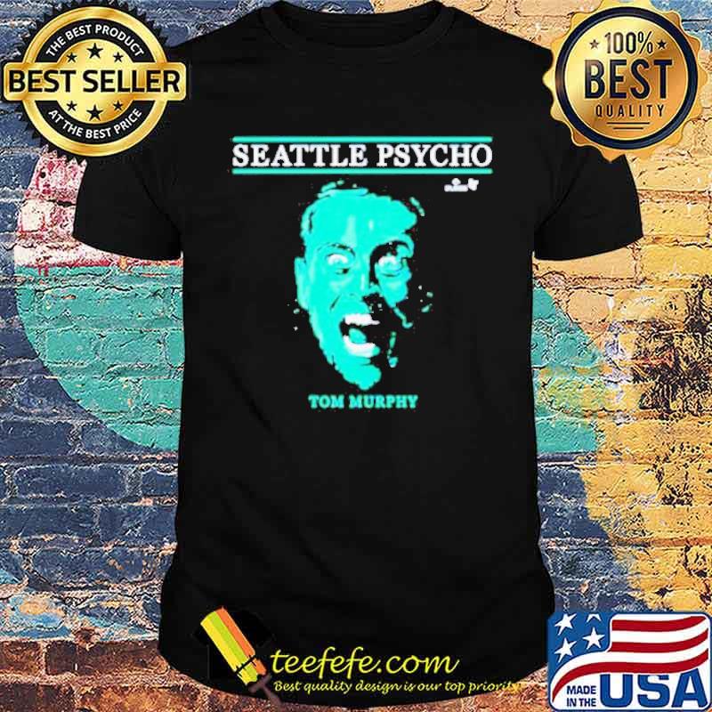Tom Murphy Seattle Psycho Shirt