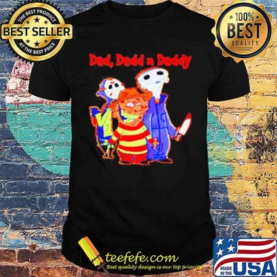 Top Ded Dedd N Deddy Freddy Krueger Jason Voorhees And Michael Myers Halloween Shirt