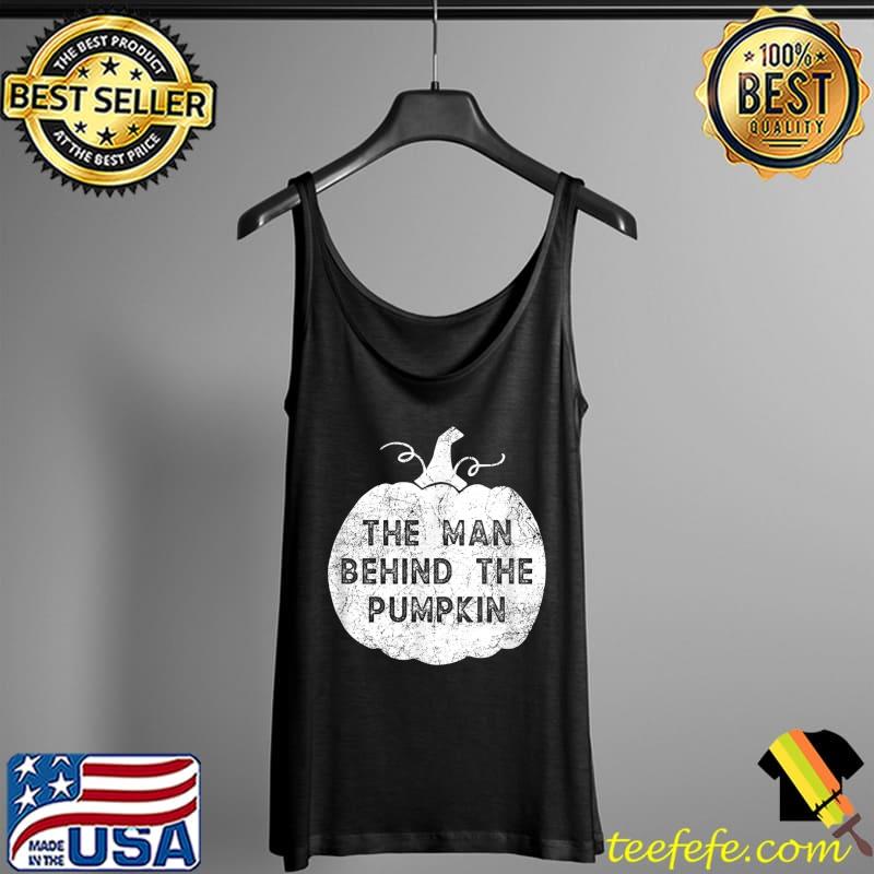 Top the Man Behind The Pumpkin T-Shirt Tank Top Top the Man Behind The Pumpkin T-Shirt Tank Top