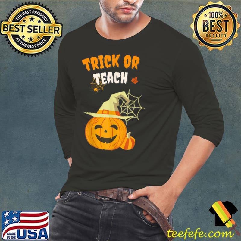 Trick Or Teach Funny Teacher Halloween teacher Shirt