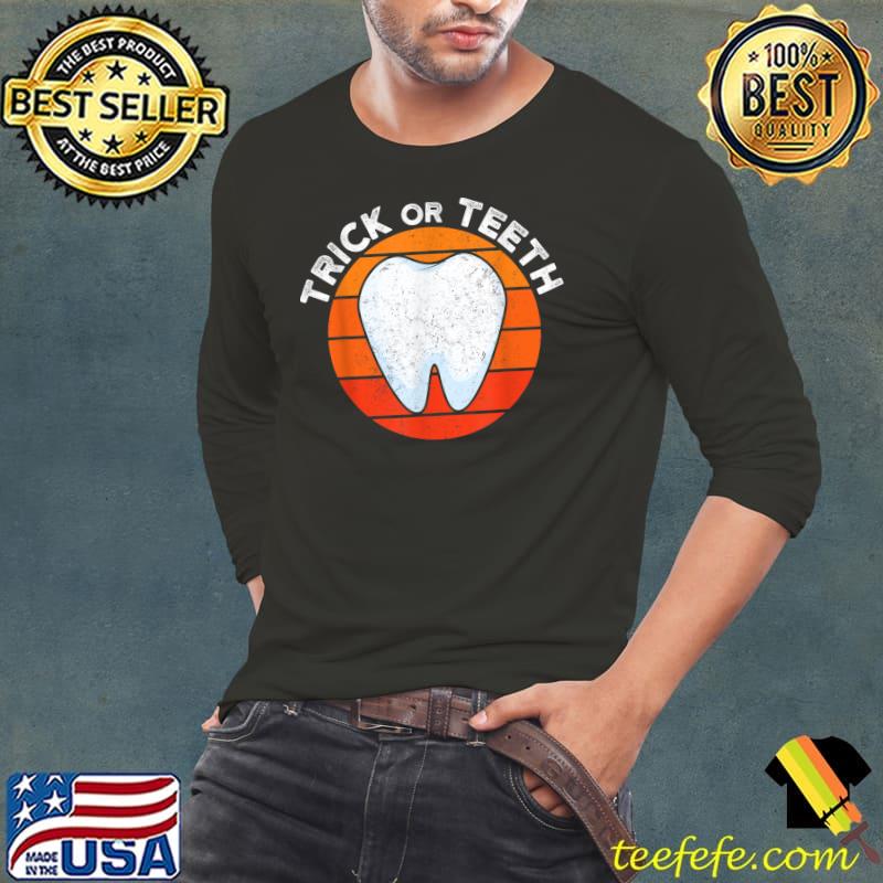 Trick Or Teeth Funny Dental Halloween Treat Dentist Gift T-Shirt