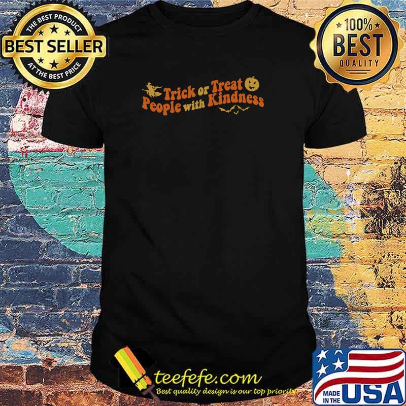 Trick or Treat People With Kindness Halloween Shirt