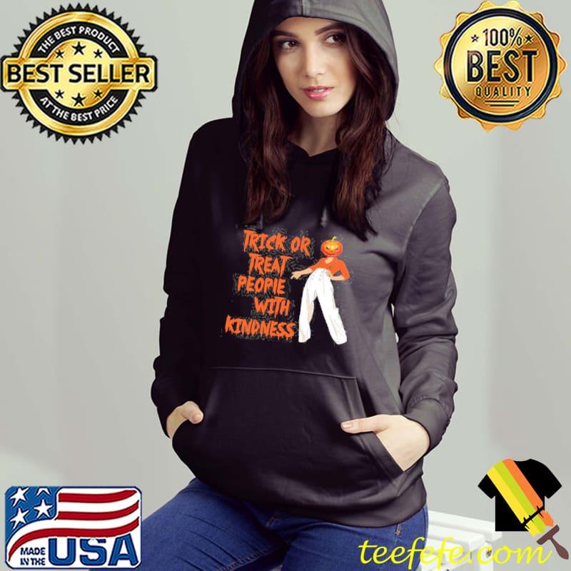 Trick Or Treat people With Kindness Pumpkin Shirt Hoodie Trick Or Treat people With Kindness Pumpkin Shirt Hoodie