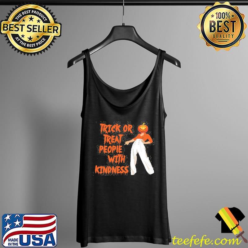 Trick Or Treat people With Kindness Pumpkin Shirt Tank Top Trick Or Treat people With Kindness Pumpkin Shirt Tank Top