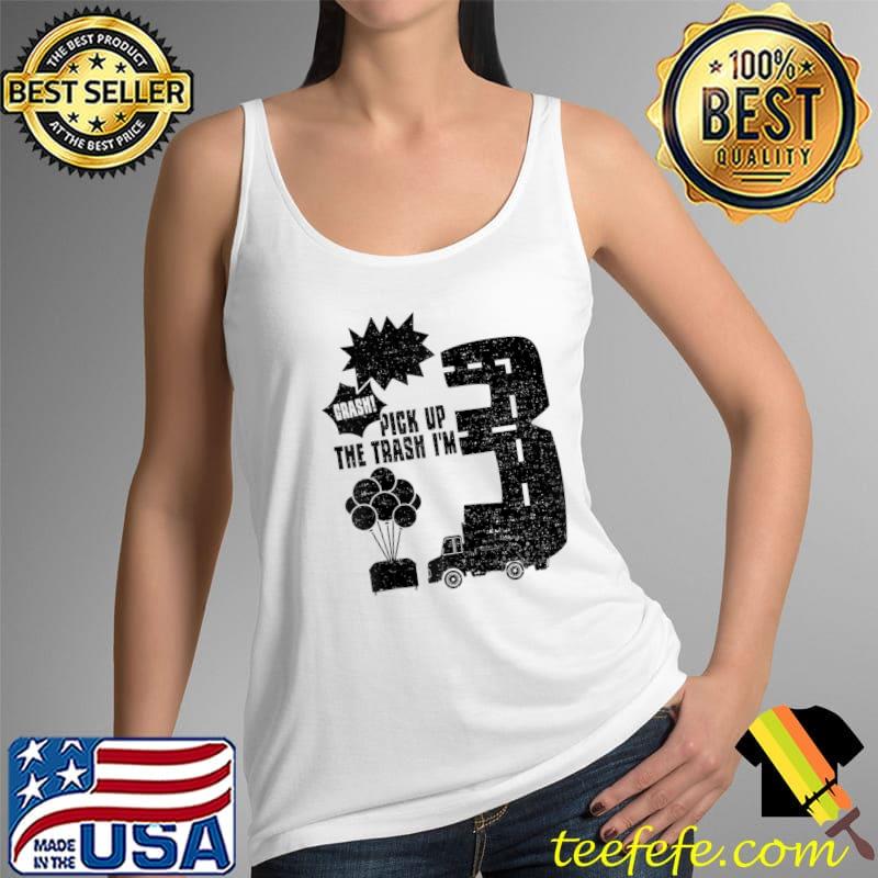 Truck Bang! Crash! Pick Up The Tras... 3rd Birthday Sayings Raglan Baseball T-s Tank Top Truck Bang! Crash! Pick Up The Tras... 3rd Birthday Sayings Raglan Baseball T-s Tank Top