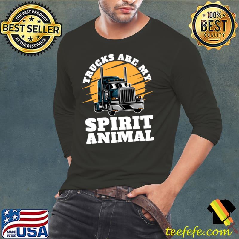 Truck Driver are my spirit animal T-Shirt Long Sleeve Tee Truck Driver are my spirit animal T-Shirt Long Sleeve Tee