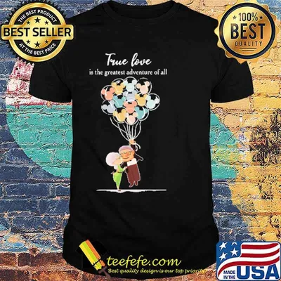 True love is the greatest adventure of all old man and old woman balloon mickey shirt