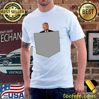 Trump In Your Pocket 2024 shirt