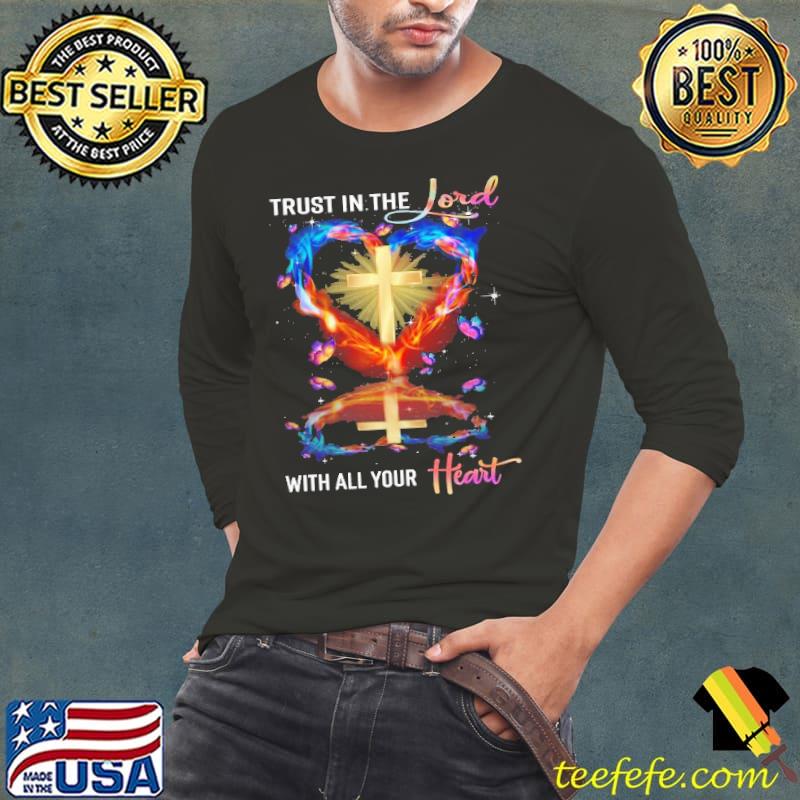 Trust In The Lord With All Your Heart Butterfly Cross Shirt