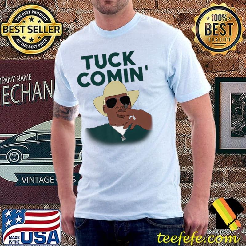 Tuck Comin' Premium T-Shirt Unisex Tuck Comin' Premium T-Shirt Unisex