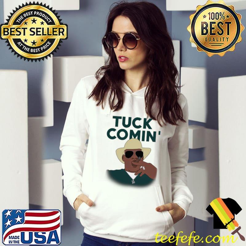 Tuck Comin' T-shirt