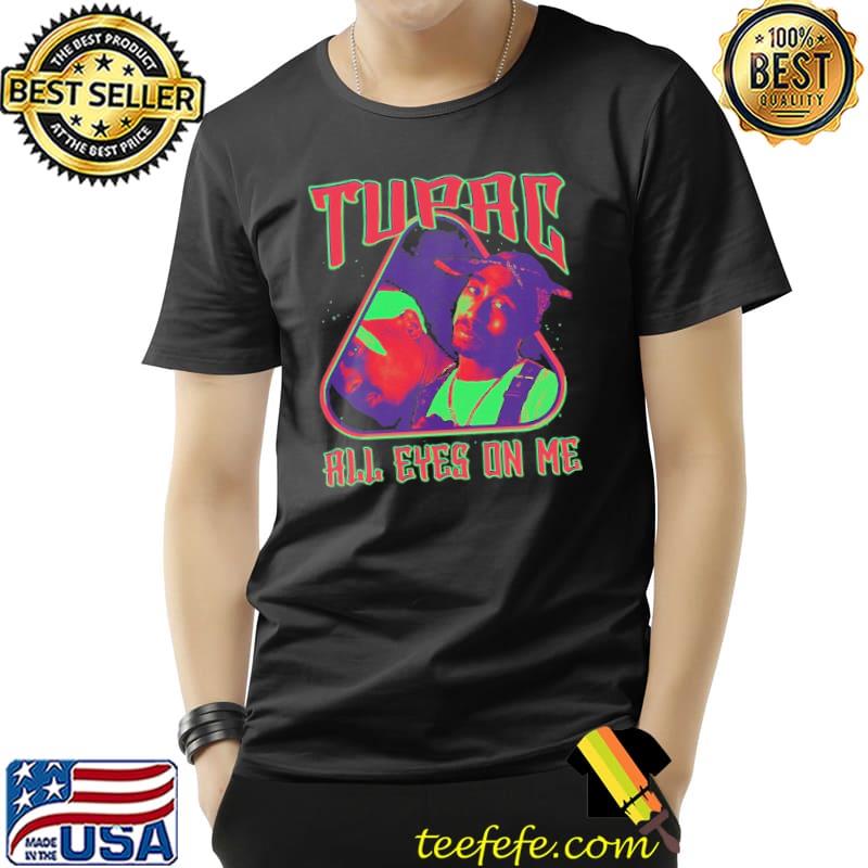 Tupac Shakur All Eyes On Me Rapper Vintage Shirt Unisex Tupac Shakur All Eyes On Me Rapper Vintage Shirt Unisex