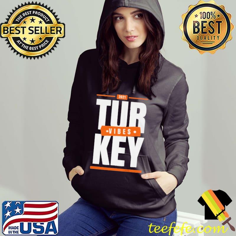 TURKEY VIBES THANKSGIVING FAMILY 2021 SHIRTS Hoodie TURKEY VIBES THANKSGIVING FAMILY 2021 SHIRTS Hoodie