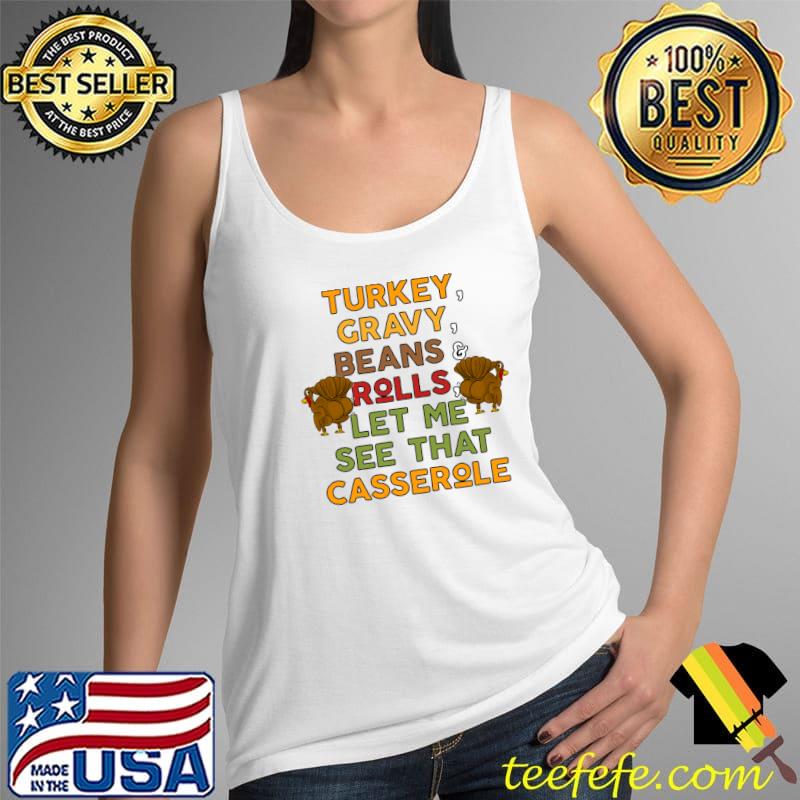Twerky Turkey Gravy Beans and Rolls Let Me See That Casserole T-Shirt Tank Top Twerky Turkey Gravy Beans and Rolls Let Me See That Casserole T-Shirt Tank Top