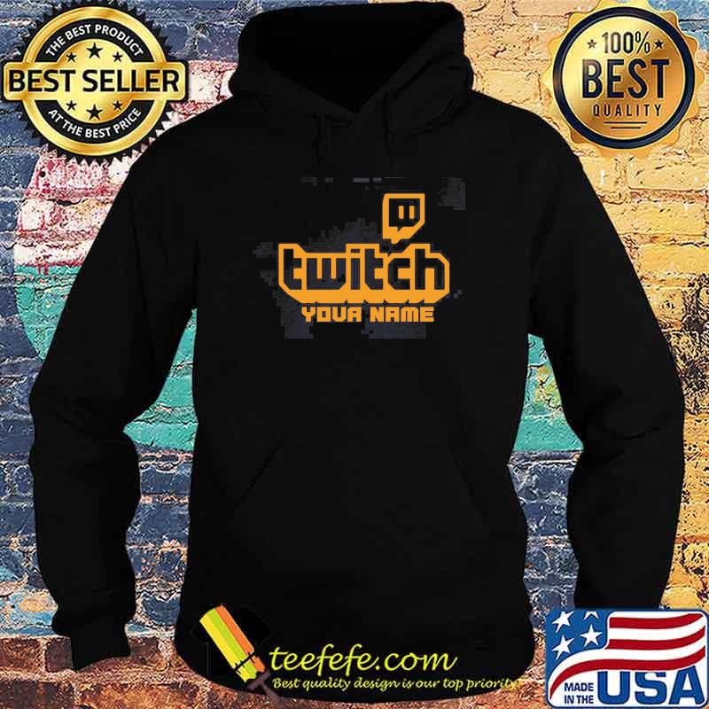 Twitch Your Name Shirt Hoodie Twitch Your Name Shirt Hoodie