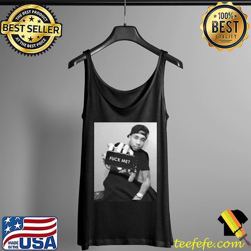 Tyga Fuck Me Shirt Tank Top Tyga Fuck Me Shirt Tank Top