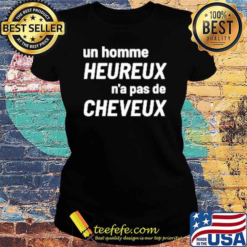 Un homme heureux pas de cheveux s Ladies tee Un homme heureux pas de cheveux s Ladies tee
