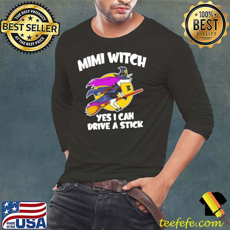 Unicorn Mimi Witch Yes I Can Driver A Stick Halloween Shirt