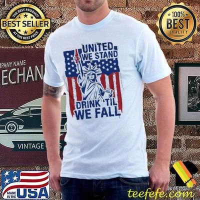 United We Stand Drink 'Till We Fall America Flag Shirt