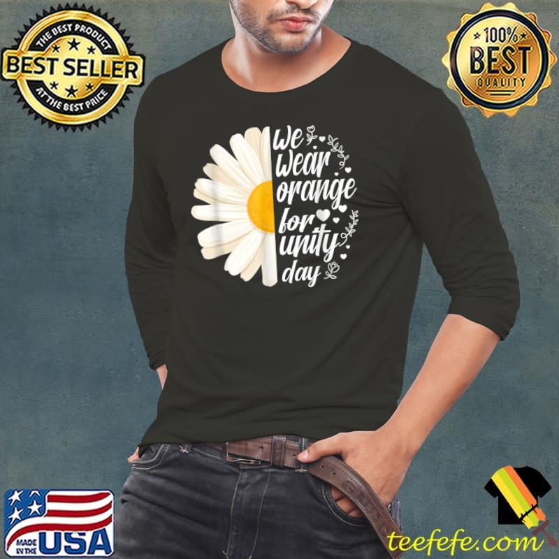 Unity Day Orange We Wear Orange For Unity Day Daisy Flower T-Shirt Long Sleeve Tee Unity Day Orange We Wear Orange For Unity Day Daisy Flower T-Shirt Long Sleeve Tee