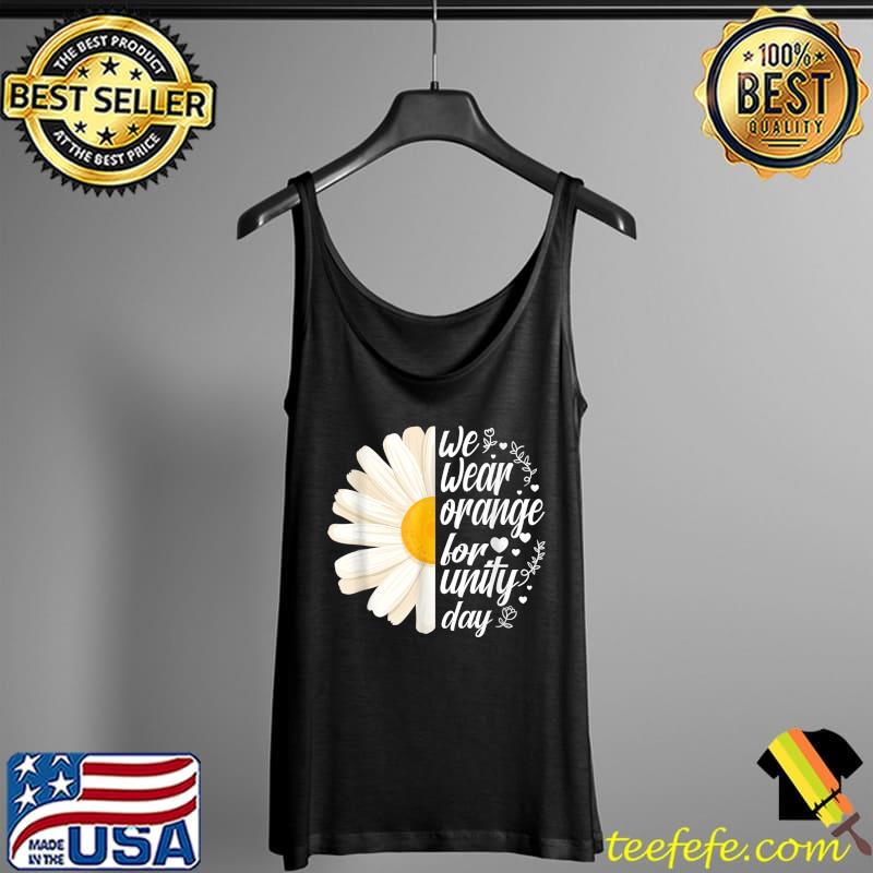 Unity Day Orange We Wear Orange For Unity Day Daisy Flower T-Shirt Tank Top Unity Day Orange We Wear Orange For Unity Day Daisy Flower T-Shirt Tank Top