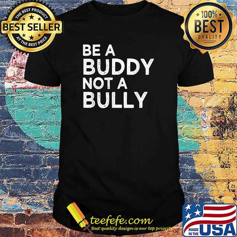 Unity Day Shirt Be a Buddy not a Bully, Anti Bullying T-Shirt