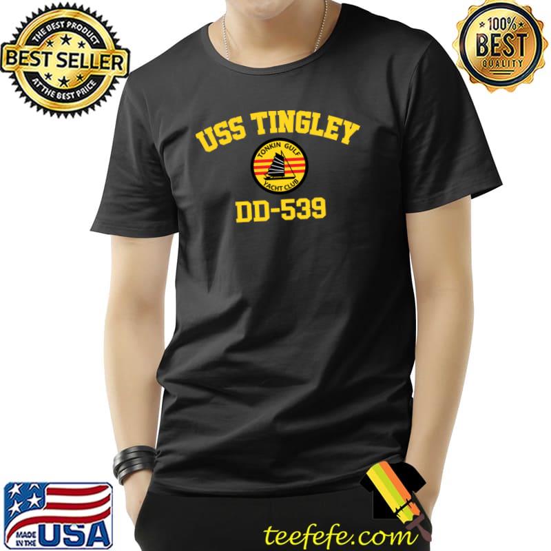 USS Tingley DD-539 Tonkin Gulf Yacht Club T-s Unisex USS Tingley DD-539 Tonkin Gulf Yacht Club T-s Unisex