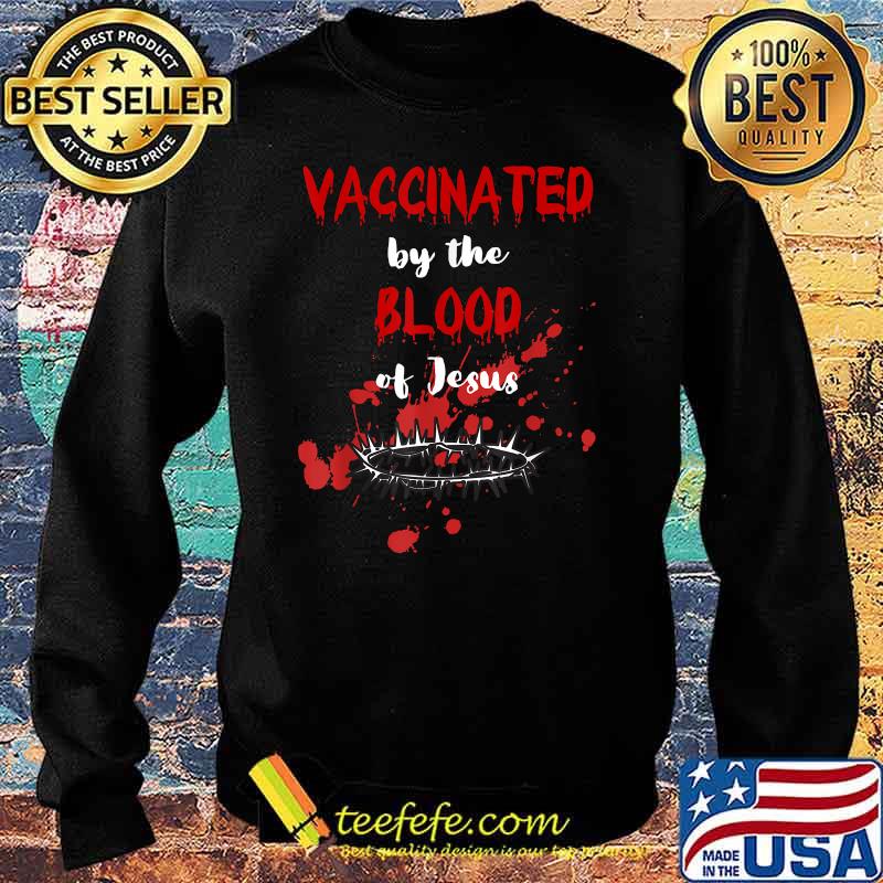 Vaccinated by the Blood of Jesus Christian Halloween T-Shirt Sweater Vaccinated by the Blood of Jesus Christian Halloween T-Shirt Sweater