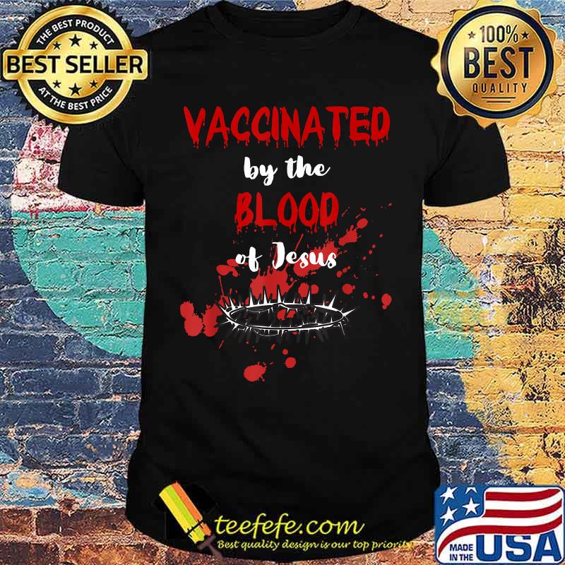 Vaccinated by the Blood of Jesus Christian Halloween T-Shirt Vaccinated by the Blood of Jesus Christian Halloween T-Shirt
