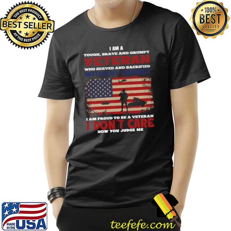 Veterans Day I Am A Veteran without regret I don't care T-Shirt Unisex Veterans Day I Am A Veteran without regret I don't care T-Shirt Unisex