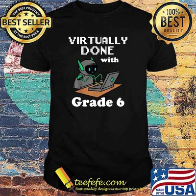 Virtually Done With Grade 6 - 6th Grade Graduation Funny T-Shirt