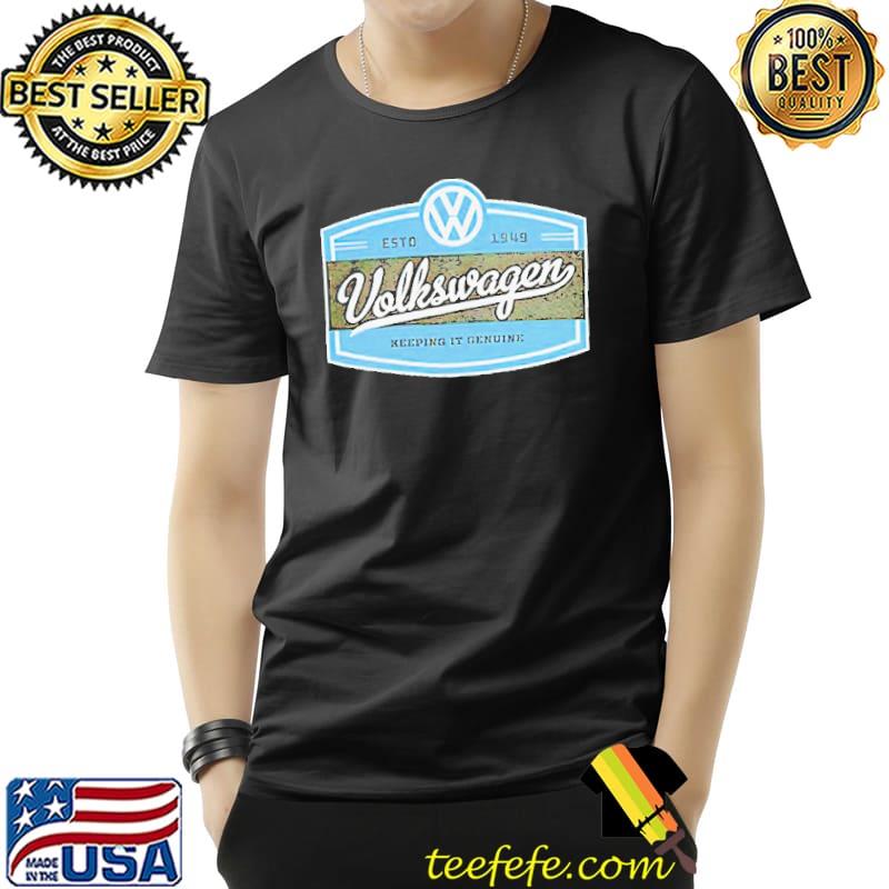 Volkswagen keeping it genuine estd 1949 shirt