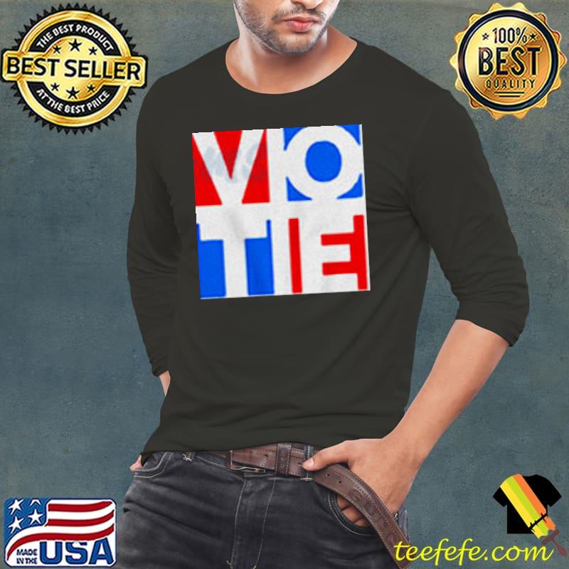 Vote In Every Election Shirt Vote In Every Election Shirt