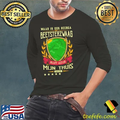 Waar ik ook heenga Beetsterzwaag blijft altijd mijn thuis shirt