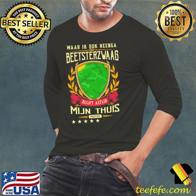 Waar ik ook heenga Beetsterzwaag blijft altijd mijn thuis shirt