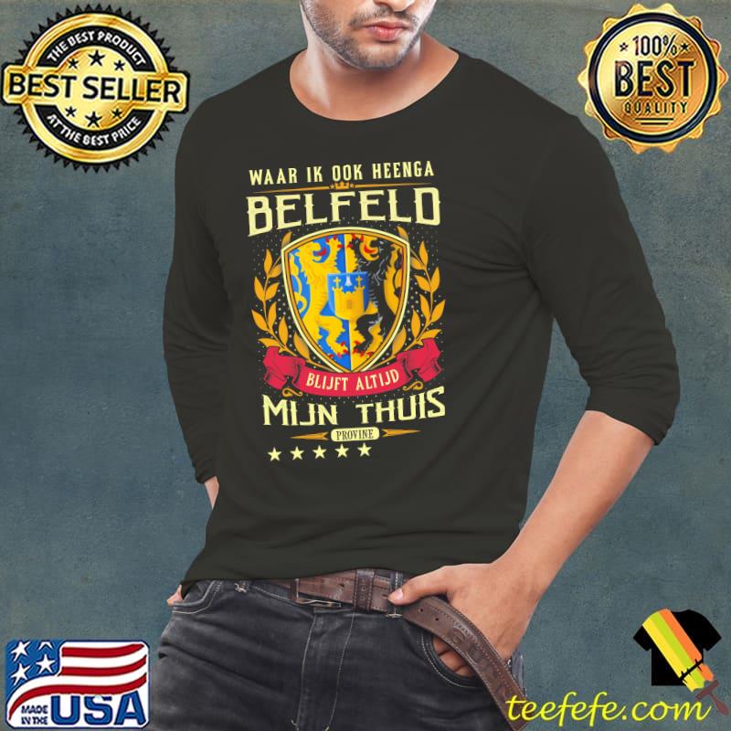 Waar ik ook heenga belfeld blijft altijd mijn thuis shirt