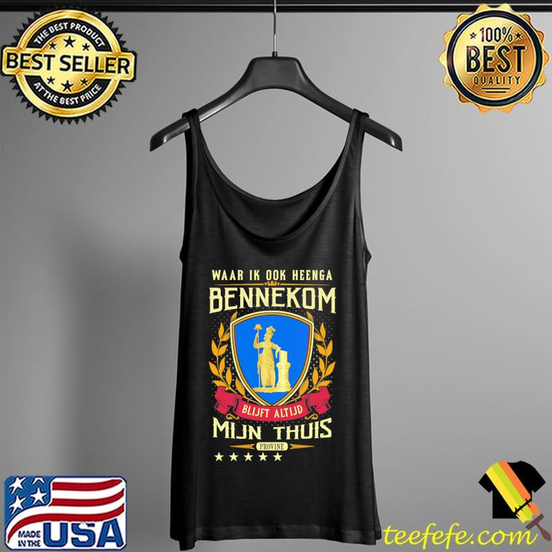 Waar Ik Ook Heenga Bennekom Blijft Altjd Mịn Thuis Provine Shirt Tank Top Waar Ik Ook Heenga Bennekom Blijft Altjd Mịn Thuis Provine Shirt Tank Top
